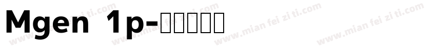 Mgen 1p字体转换